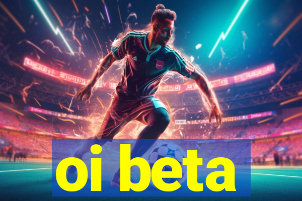 oi beta
